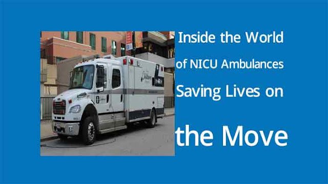 Inside the World of NICU Ambulances: Saving Lives on the Move